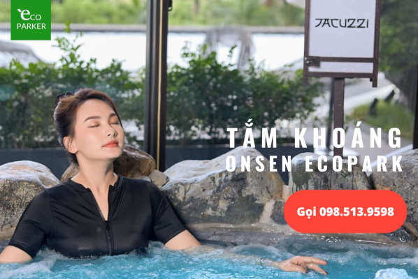 Tắm Onsen Ecopark khoáng nóng 